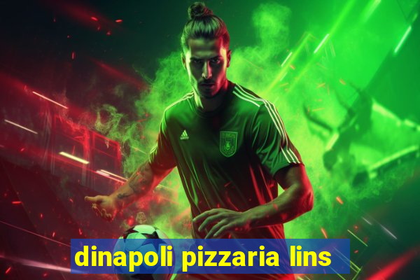 dinapoli pizzaria lins